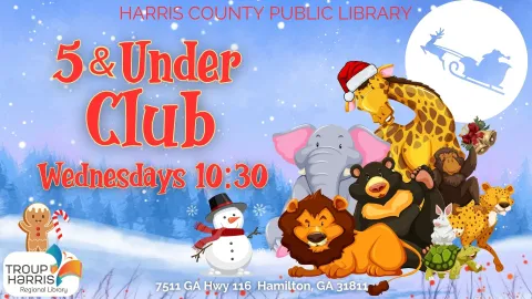 The image is an advertisement for the "5 & Under Club" event at the Harris County Public Library. The background depicts a snowy winter scene. On the right side, a large full moon shows a silhouette of Santa in his sleigh led by a reindeer. In the foreground, a group of cartoon animals is gathered.