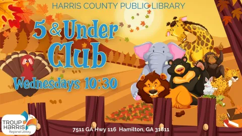 The image is an illustrated promotional graphic for the Harris County Public Library's "5 & Under Club." The background features an autumn-themed landscape with a bright sun, scattered multicolored leaves, and rolling hills with tree silhouettes in shades of brown and gold. At the forefront, a group of cartoon animals including a lion, monkey, elephant, giraffe, black bear, white rabbit, cheetah, and tortoise are gathered around a rustic wooden fence. A turkey with a fan-shaped tail stands to the left side.