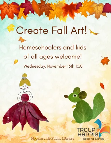 Join us on Wednesday, November 13th at 1:30 for some fabulous fall art! Create dinosaurs, mermaids, ballerinas, etc. with leaves! So fun!