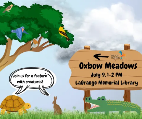 Oxbow meadows is coming to the lagrange memorial library on July 9th from 1 to 2 pm. The information is shown on a gray, cloudy background, with a wooden sign containing the name and location. An alligator, a hare, and a turtle are present, as well as a tree full of birds