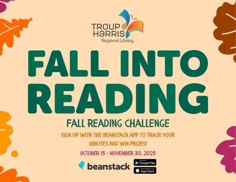 Flyer has a cream background with red, yellow, orange, and brown leaves framing the image. The Beanstack and THRL logos are on the top of the flyer. Text reads, "Fall Into Reading Reading Challenge. Sign up with the Beanstack app to track your minutes and win prizes! Available at the LaGrange Memorial Library and Hogansville Public Library from October 15 - November 30, 2025. The Beanstack app is available for download on the Google Play or Apple App stores."
