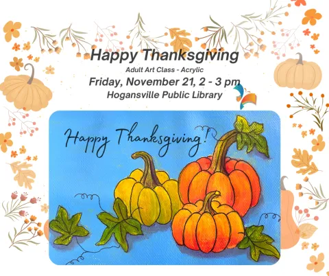 Happy Thanksgiving - Join us to paint these pumpkins in acrylic. All materials are provided.